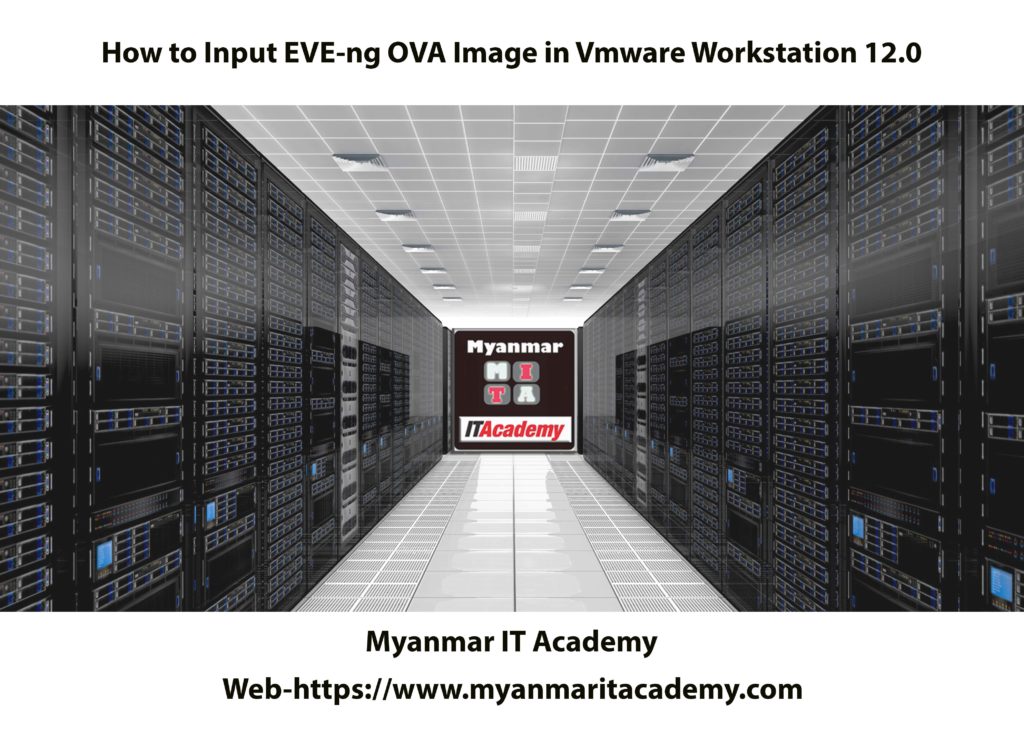 VMware Workstation Tutorial – Myanmar IT Academy